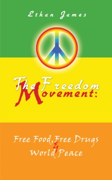 The Freedom Movement: Free Food, Free Drugs & World Peace