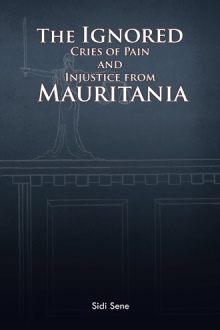 The Ignored Cries of Pain and Injustice from Mauritania