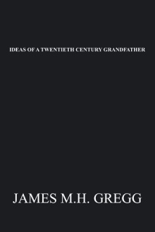 IDEAS OF A TWENTIETH CENTURY GRANDFATHER
