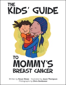 The Kids' Guide to Mommy's Breast Cancer