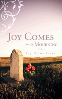 JOY COMES IN THE MOURNING