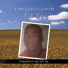 I AM CONDITIONED To Go Through