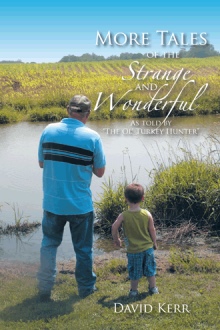 More Tales of the Strange and Wonderful