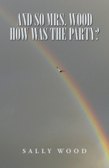 And so Mrs. Wood, How Was The Party?