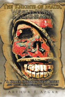 The Knights of Malta, World Wars, A Great Plague, A Killer Shark In New Jersey and Other Heartwarming Chronicles