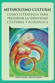METABOLISMO CULTURAL COMO ESTRATEGIA PARA PRESERVAR LA IDENTIDAD CULTURAL Y ECOLÓGICA