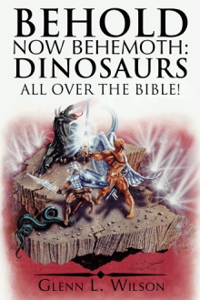 Behold Now Behemoth: Dinosaurs All Over the Bible!