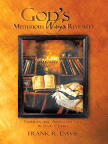 God’s Mysterious Ways Revealed