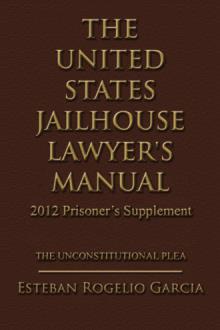 THE UNITED STATES JAILHOUSE LAWYER'S MANUAL / 2012 PRISONER'S SUPPLEMENT