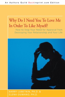 Why Do I Need You To Love Me In Order To Like Myself?