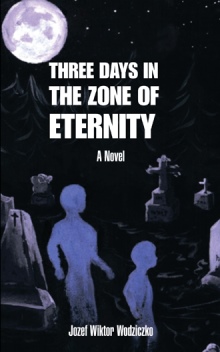 THREE DAYS IN THE ZONE OF ETERNITY