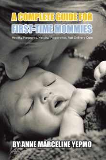 A Complete Guide For First-Time Mommies