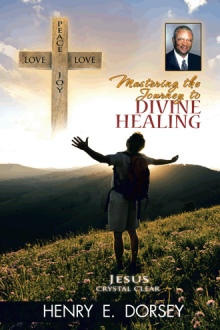 MASTERING THE JOURNEY TO DIVINE HEALING