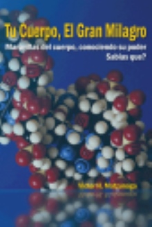 Tu Cuerpo, El Gran Milagro