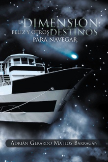 LA DIMENSIÓN FELIZ Y OTROS DESTINOS PARA NAVEGAR