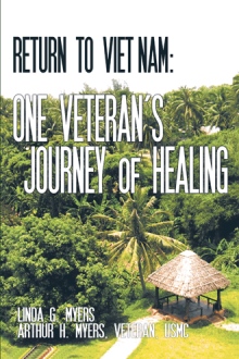 Return to Viet Nam:  One Veteran's Journey of Healing