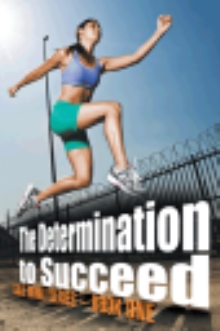 The Determination to Succeed