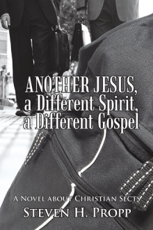 ANOTHER JESUS, a Different Spirit, a Different Gospel