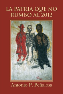 LA PATRIA QUE NO RUMBO AL 2012