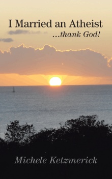 I Married an Atheist ...thank God!