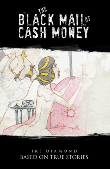 THE BLACK MAIL OF CASH MONEY