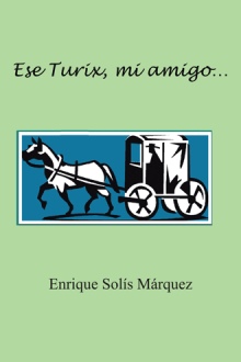 Ese Turix, mi amigo...