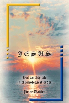 JESUS: His Earthly Life in Chronological Order