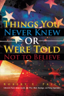 Things You Never Knew or Were Told Not to Believe