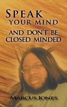 Speak your mind and don't be closed minded