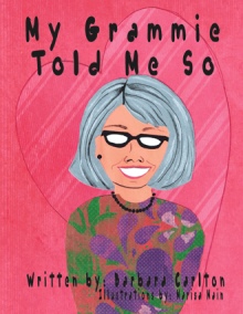 My Grammie Told Me so