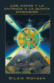 Los mayas y la entrada a la quinta dimensión