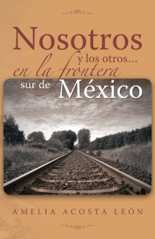Nosotros y los otros… en la frontera sur de México