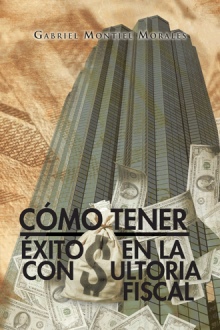 CÓMO TENER ÉXITO EN LA CONSULTORIA FISCAL