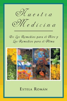 Nuestra Medicina: de Los Remedios para el Aire y Los Remedios para el Alma