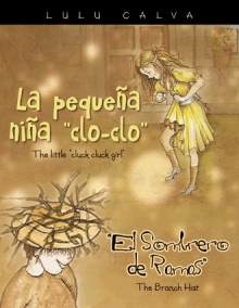 La pequeña niña "clo-clo"/The little "cluck cluck girl"                             El Sombrero de Ramas/The Branch Hat La pequeña niña "clo-clo"/The little "cluck cluck girl"                             El Sombrero de Ramas/The Branch Hat