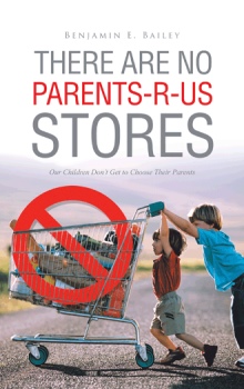 THERE ARE NO PARENTS-R-US STORES