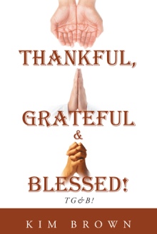 Thankful, Grateful & Blessed!