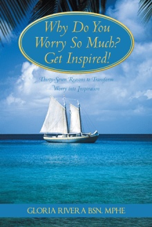 Why Do You Worry So Much? Get Inspired!