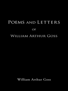 POEMS AND LETTERS OF WILLIAM ARTHUR GOSS