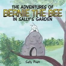THE ADVENTURES OF BERNIE THE BEE IN SALLY'S GARDEN