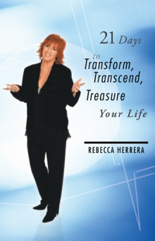 21 days to Transform, Transcend, and Treasure Your Life