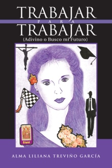 Trabajar para Trabajar (Adivino o Busco mi Futuro)