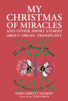 My Christmas of Miracles and Other Short Stories about Organ Transplant
