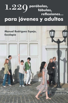 1.229 parábolas, fábulas, reflexiones… para jóvenes y adultos