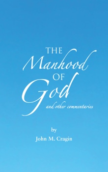 The Manhood of God and other commentaries