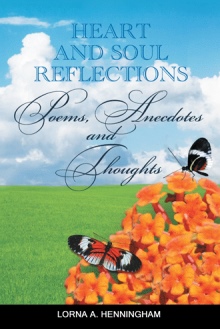 Heart and Soul Reflections: Poems, Anecdotes and Thoughts