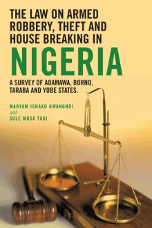 THE LAW ON ARMED ROBBERY, THEFT AND HOUSE BREAKING IN NIGERIA