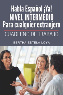 Habla Español ¡Ya! NIVEL  INTERMEDIO Para cualquier extranjero