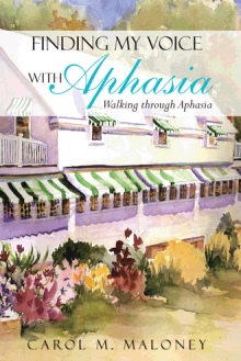 Finding My Voice with Aphasia