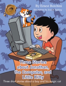 Three Stories about Jonathan, the Computer, and Little Kitty